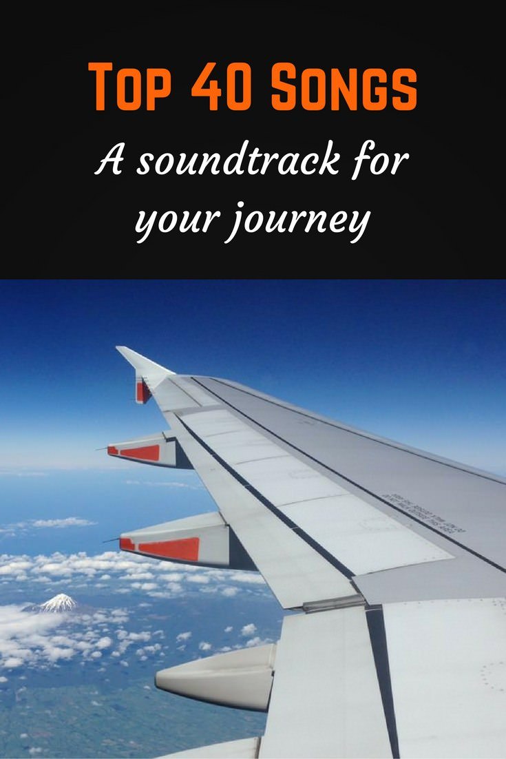Top 40 songs: a soundtrack for your journey 3 Top 40 songs for travel Pinterest pin