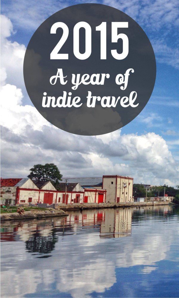 2015: A year of indie travel 13 Pin me on Pinterest!