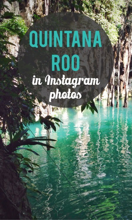 Quintana Roo, Mexico in Instagram photos 1 Quintana Roo pinterest pin