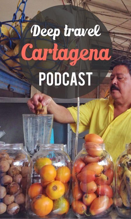 Deep Travel Cartagena Podcast 1 Deep travel Cartagena Pinterest pin