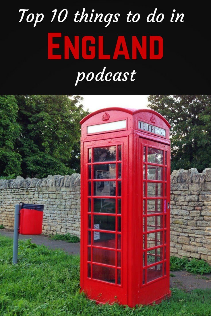 Top 10 things to do in England podcast 1 England podcast Pinterest pin