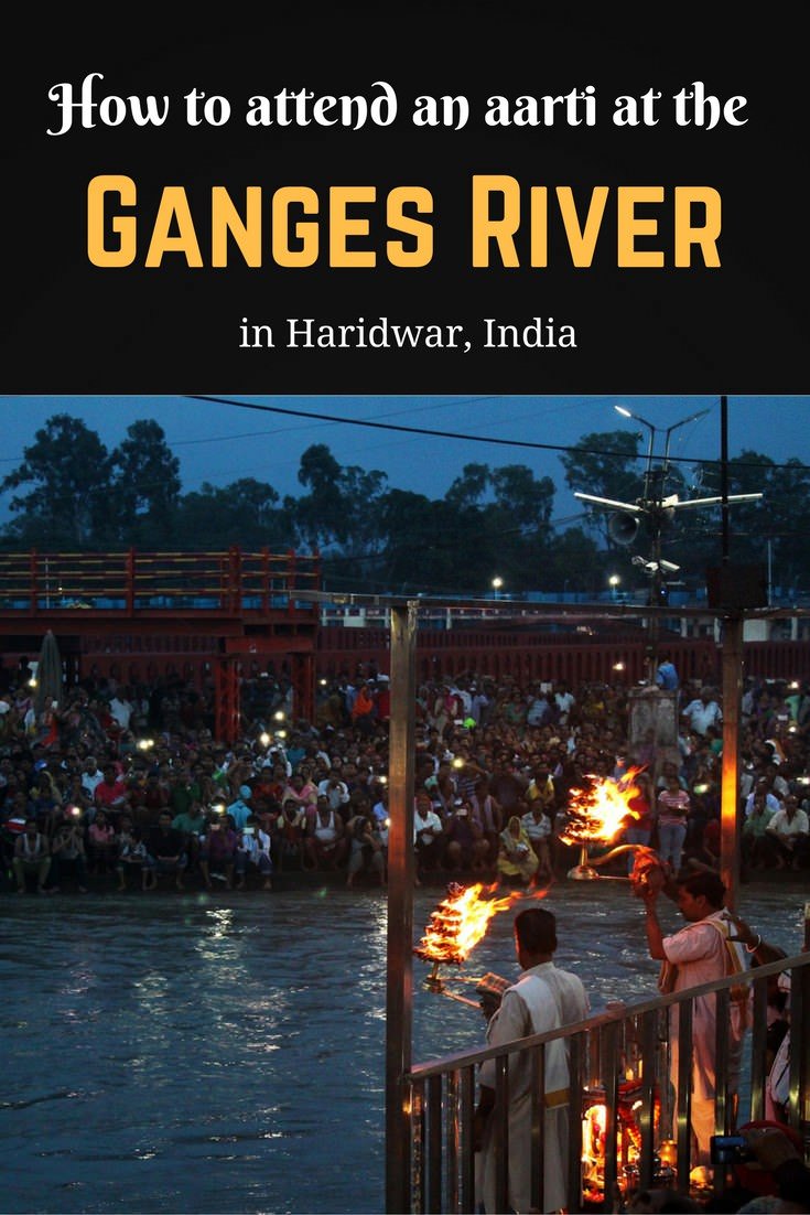 Attending a Ganga Aarti: how to worship the Ganges River in Haridwar 1 Experience the Ganges in Haridwar, India