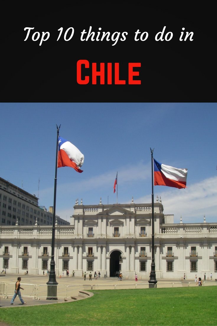 Top 10 things to do in Chile 5 Top 10 Chile Pinterest pin