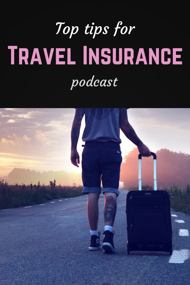Top tips for travel insurance podcast 3 Pin me on Pinterest!